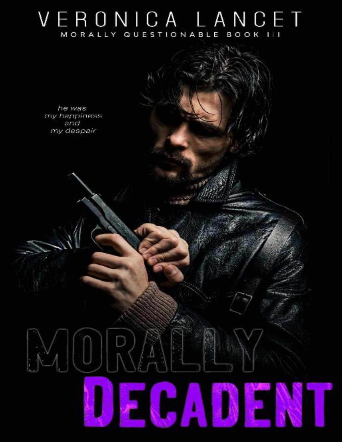 Morally Decadent A Dark Mafia Romance Morally Questionable Book 3 Veronica Lancet Lancet