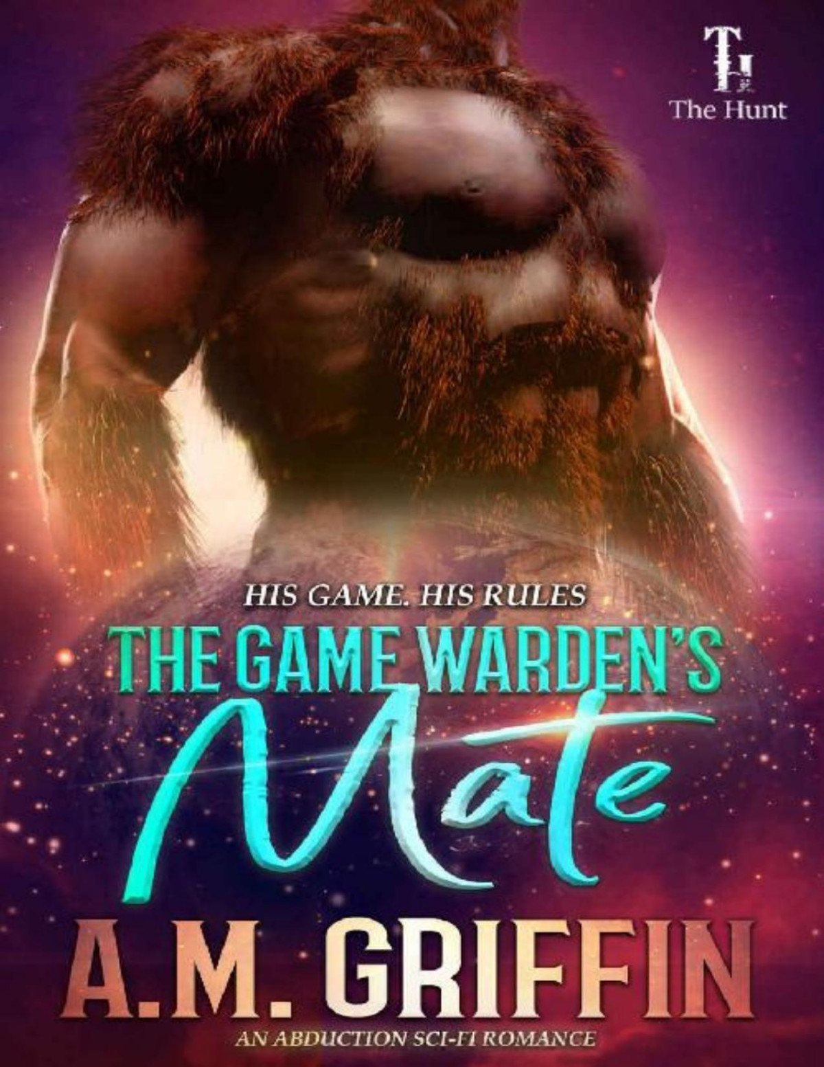 The Game Wardens Mate An Alien Abduction Romance The Hunt Book 1 Am Griffin Griffin
