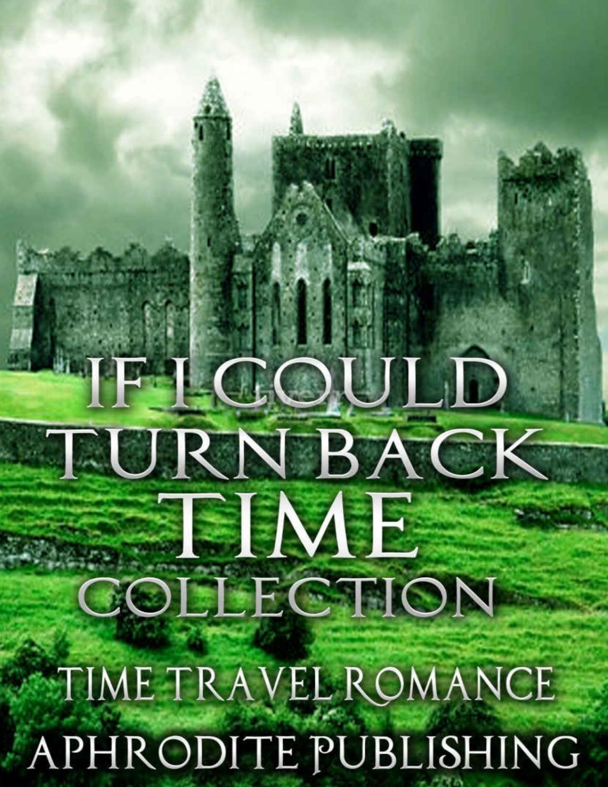 If I Could Turn Back Time Collection Sci Fi Science Fiction Highlander Time Traveller Alexandra Stone Stone