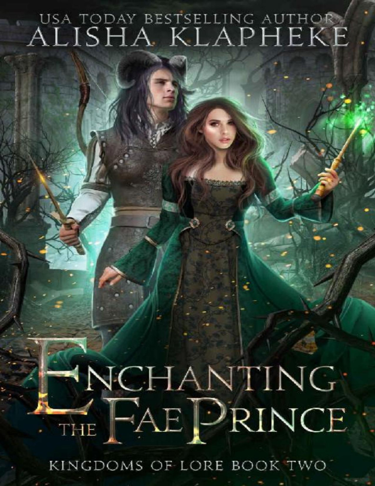 Enchanting The Fae Prince Kingdoms Of Lore Book Two Alisha Klapheke Klapheke