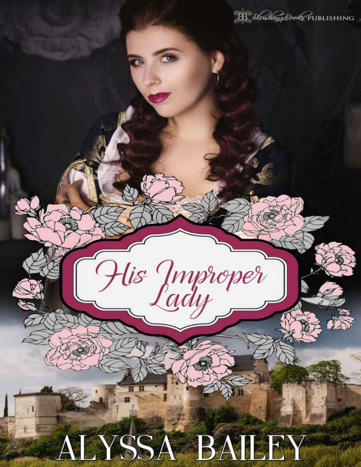 His Improper Lady Chase Abbey Book 4 Alyssa Bailey Bailey