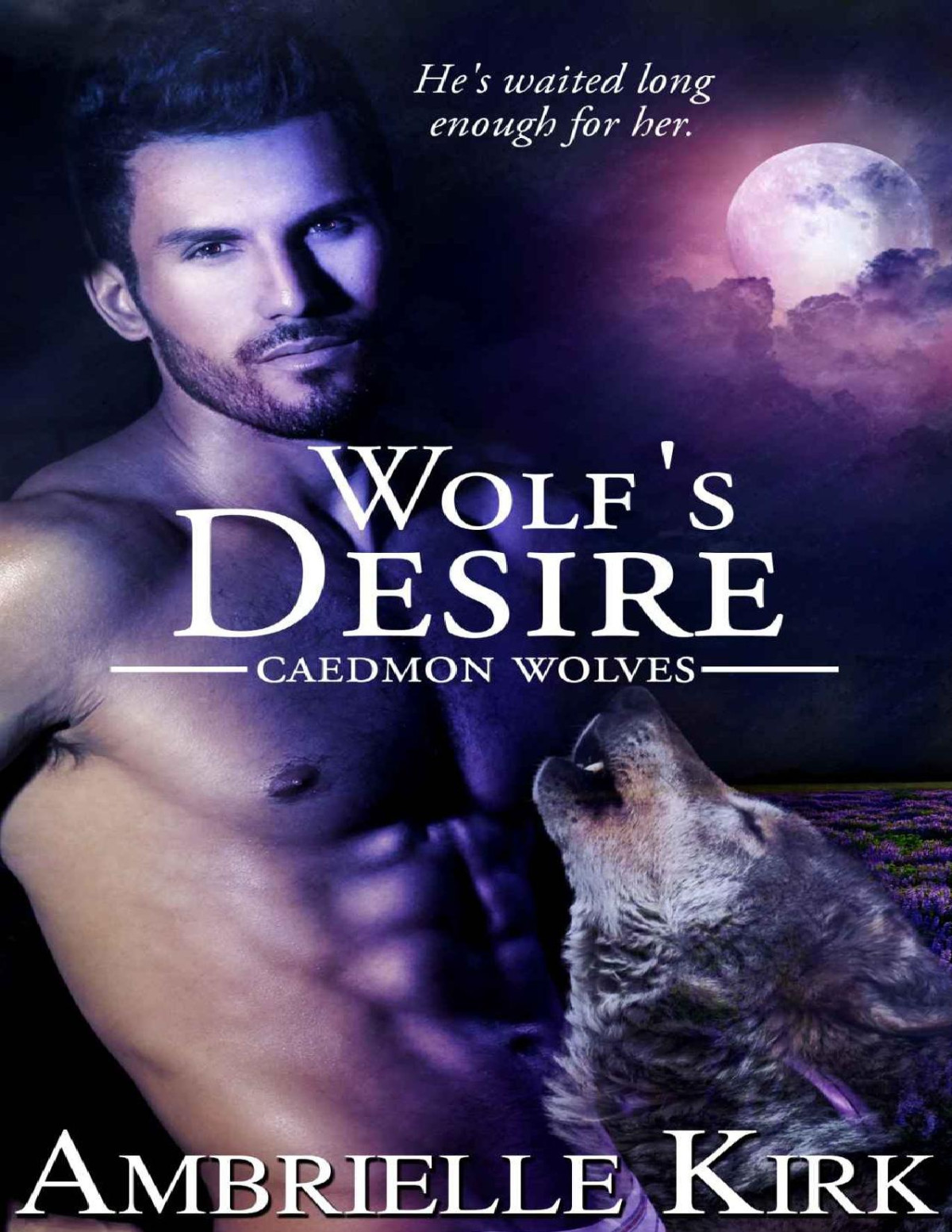 Wolfs Desire Caedmon Wolves Book 4 Amber Ella Monroe Ambrielle Kirk Monroe