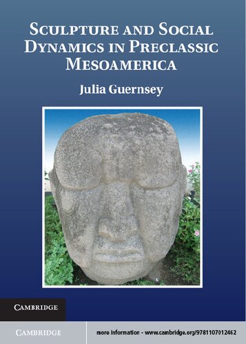 Sculpture And Social Dynamics In Preclassic Mesoamerica Julia Guernsey