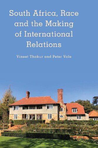 South Africa Race And The Making Of International Relations Vineet Thakur