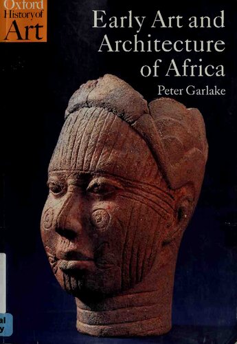 Early Art And Architecture Of Africa Oxford History Of Art Illustrated Peter Garlake