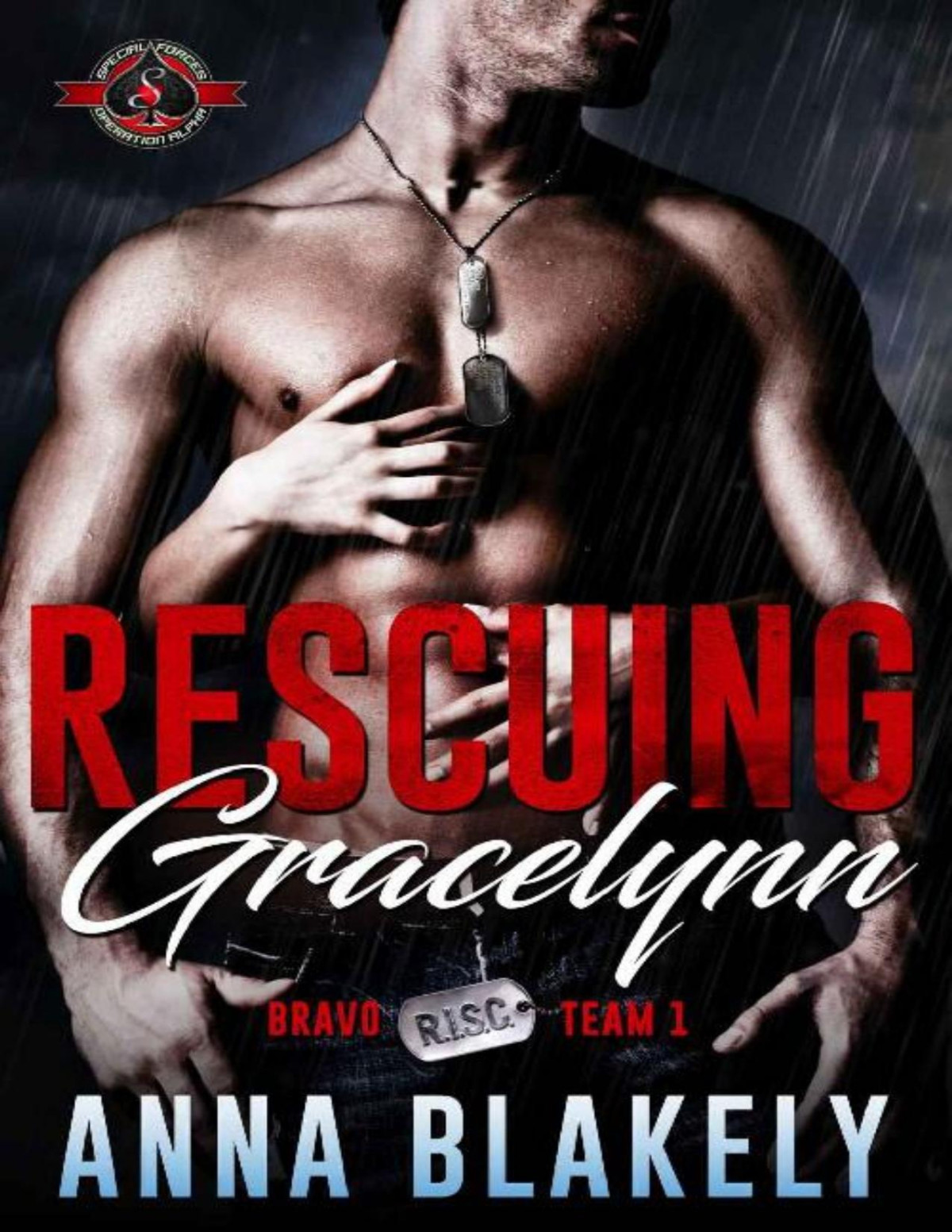 Rescuing Gracelynn Special Forces Operation Alpha Bravo Series Book 1 Anna Blakely Operation Alpha Blakely