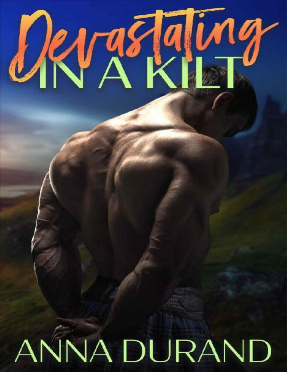 Devastating In A Kilt Hot Scots Book 9 Anna Durand Durand