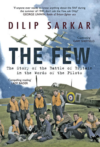 Letters From The Few Unique Memories From The Battle Of Britain Dilip Sarkar Mbe