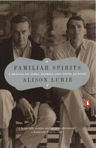 Familiar Spirits A Memoir Of James Merril And David Jackson Alison Lurie