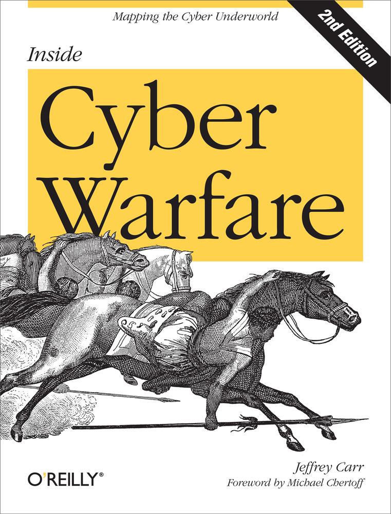 Inside Cyber Warfare Mapping The Cyber Underworld Jeffrey Carr Jeffrey Carr