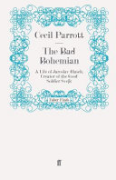 The Bad Bohemian A Life Of Jaroslav Hasek Creator Of The Good Soldier Svejk Main Parrott