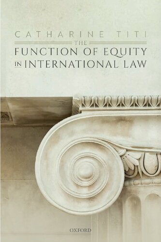 The Function Of Equity In International Law Catharine Titi
