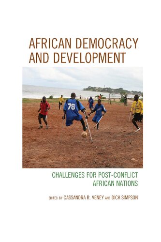 African Democracy And Development Challenges For Postconflict African Nations Cassandra R Veney And Dick Simpson
