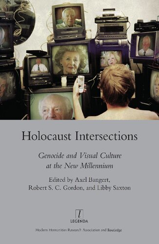 Holocaust Intersections Genocide And Visual Culture At The New Millennium Alex Bangert