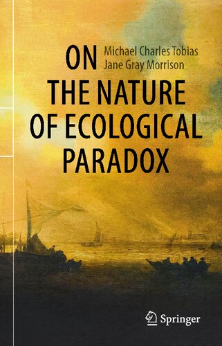 On The Nature Of Ecological Paradox 1st Edition Michael Charles Tobias