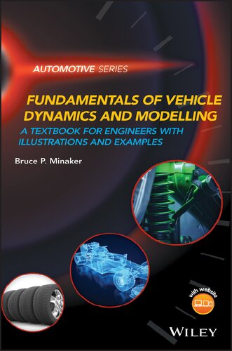 Fundamentals Of Vehicle Dynamics And Modelling A Textbook For Engineers With Illustrations And Examples Bruce P Minaker