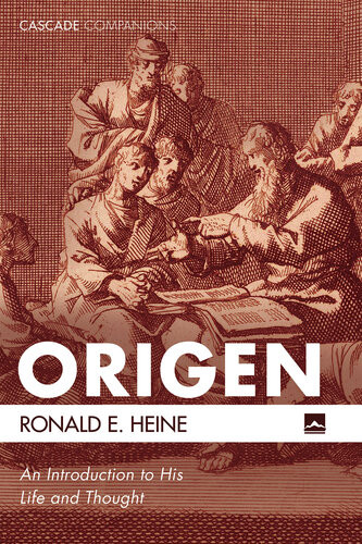 Origen An Introduction To His Life And Thought Ronald E Heine