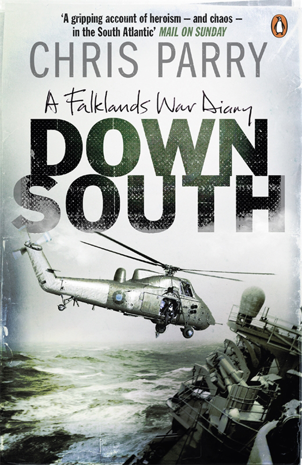 Down South A Falklands War Diary Chris Parry Parry Chris