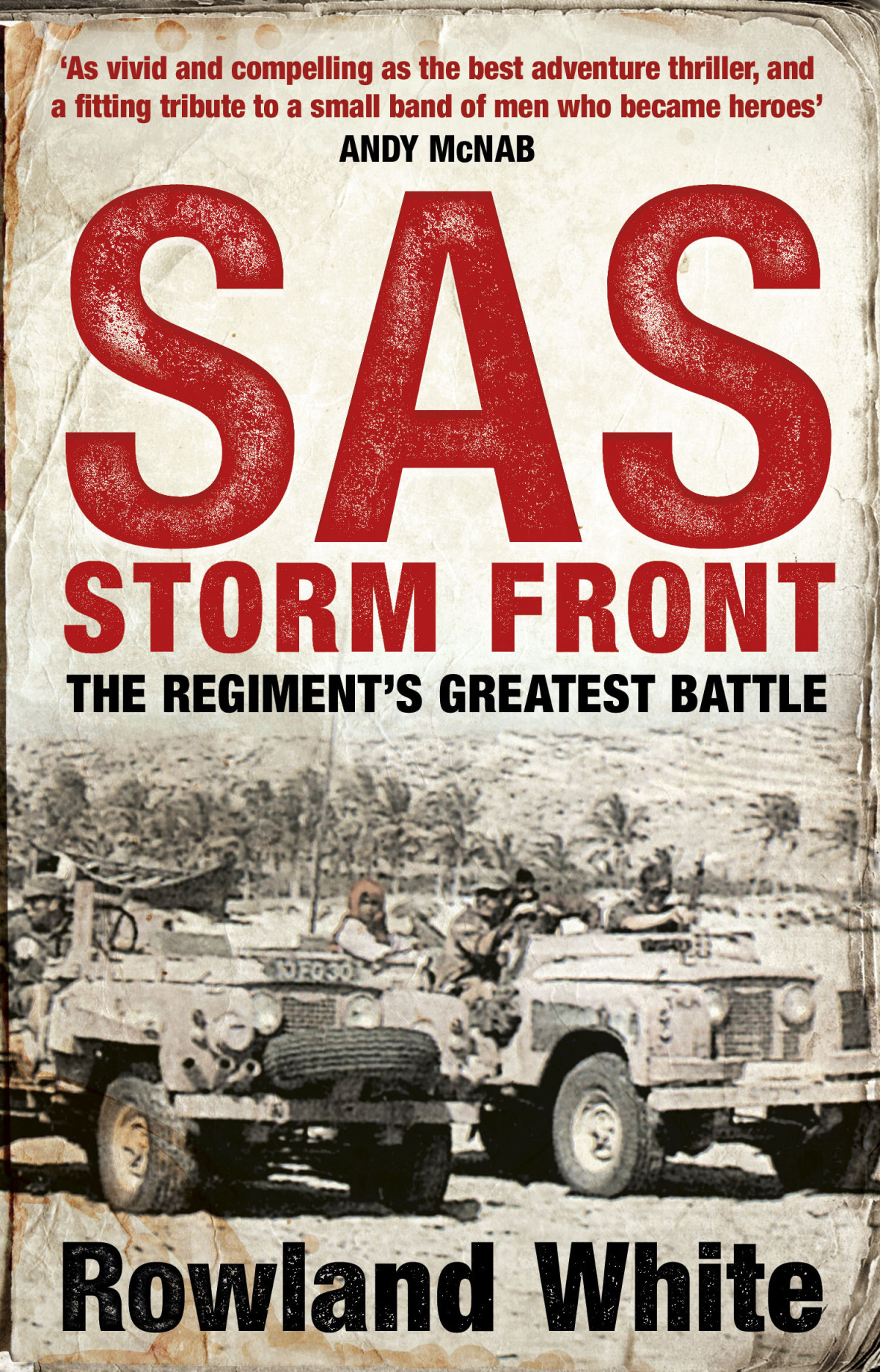 Sas Storm Front The Regiments Greatest Battle Mirbat Oman July 1972 Rowland White