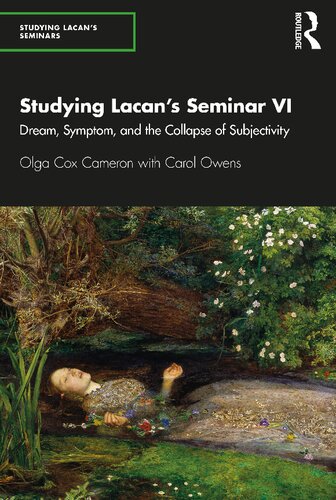 Studying Lacans Seminar Vi Dream Symptom And The Collapse Of Subjectivity Olga Cox Cameron Carol Owens