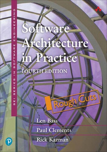Software Architecture In Practice 4th Edition Rough Cut Len Bass Paul Clements Rick Kazman