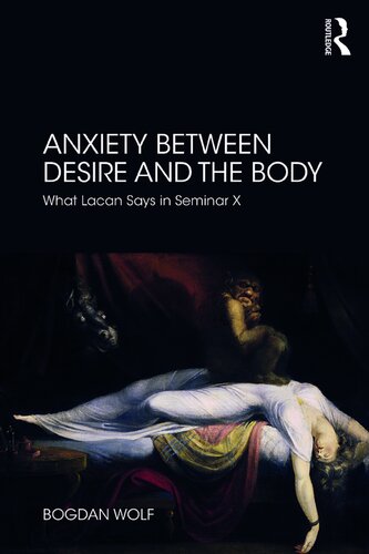 Anxiety Between Desire And The Body What Lacan Says In Seminar X Bogdan Wolf