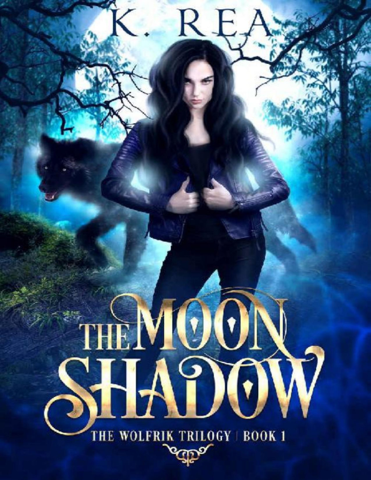 The Moon Shadow The Wolfrik Trilogy Book 1 K Rea Rea K