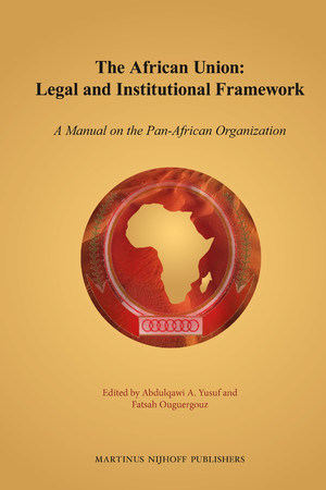 The African Union Legal And Institutional Framework A Manual On The Panafrican Organization Abdulqawi A Yusuf