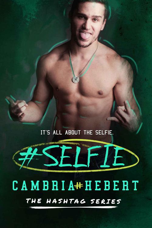 Selfie Hashtag Book 4 Cambria Hebert Hebert Cambria
