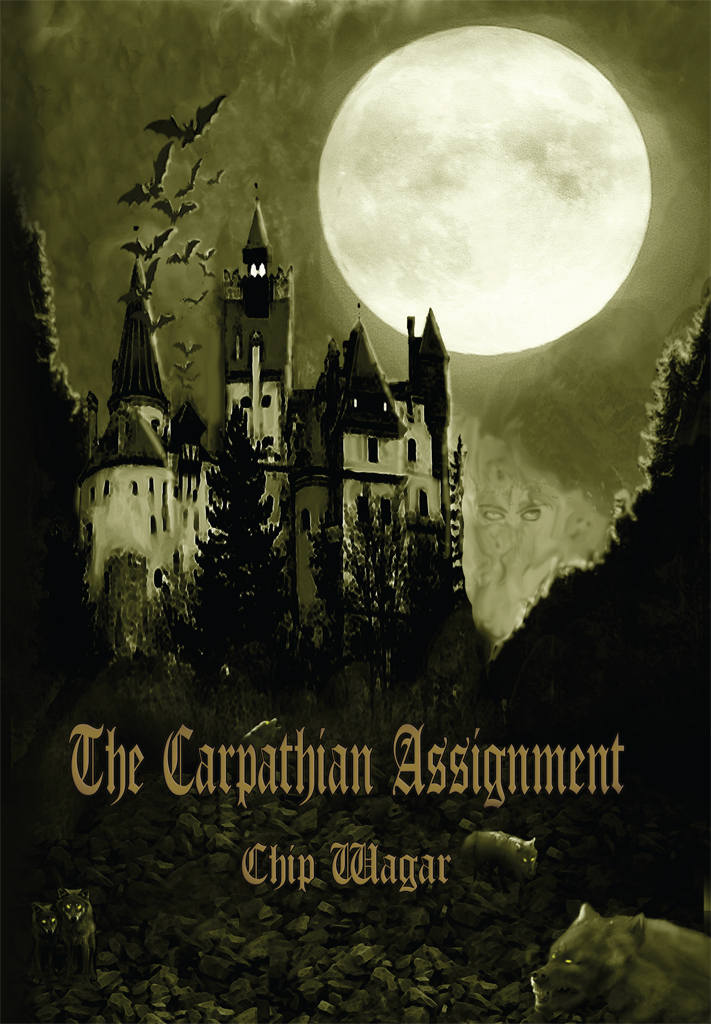 The Carpathian Assignment The True History Of The Apprehension And Death Of Dracula Vlad Tepes Count And Voivode Of The Principality Of Transylvania Chip Wagar Wagar