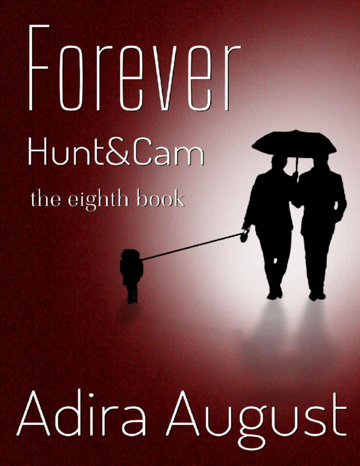 Forever Huntcam The Eighth Book Huntcam4ever 8 Adira August August