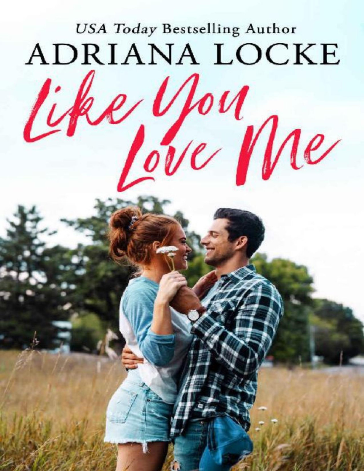 Like You Love Me Honey Creek Adriana Locke Locke Adriana