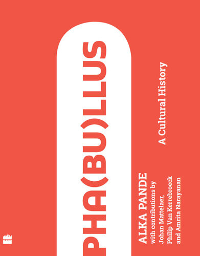 Phabullus A Cultural History 1st Edition Pande Alka Johan Mattelaer