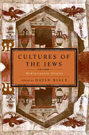 Cultures Of The Jews Volume 1 Mediterranean Origins David Biale