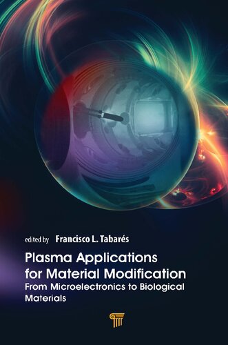 Plasma Applications For Material Modification From Microelectronics To Biological Materials 1st Edition Francisco L Tabars