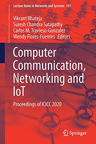 Computer Communication Networking And Iot Proceedings Of Icicc 2020 Lecture Notes In Networks And Systems 197 1st Ed 2021 Editors Bhateja
