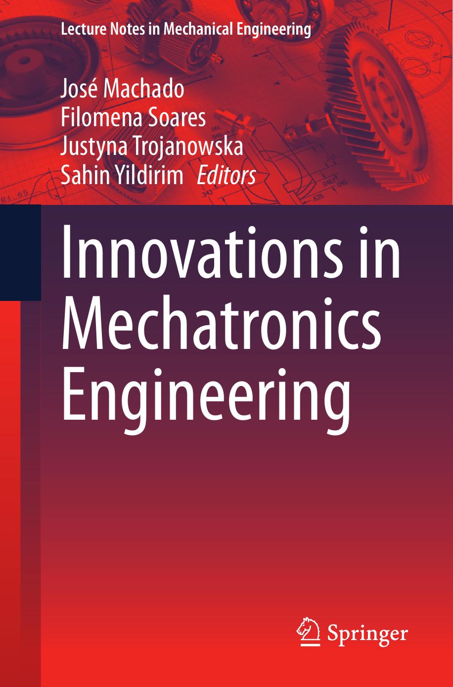 Innovations In Mechatronics Engineering Lecture Notes In Mechanical Engineering 1st Ed 2022 Machado