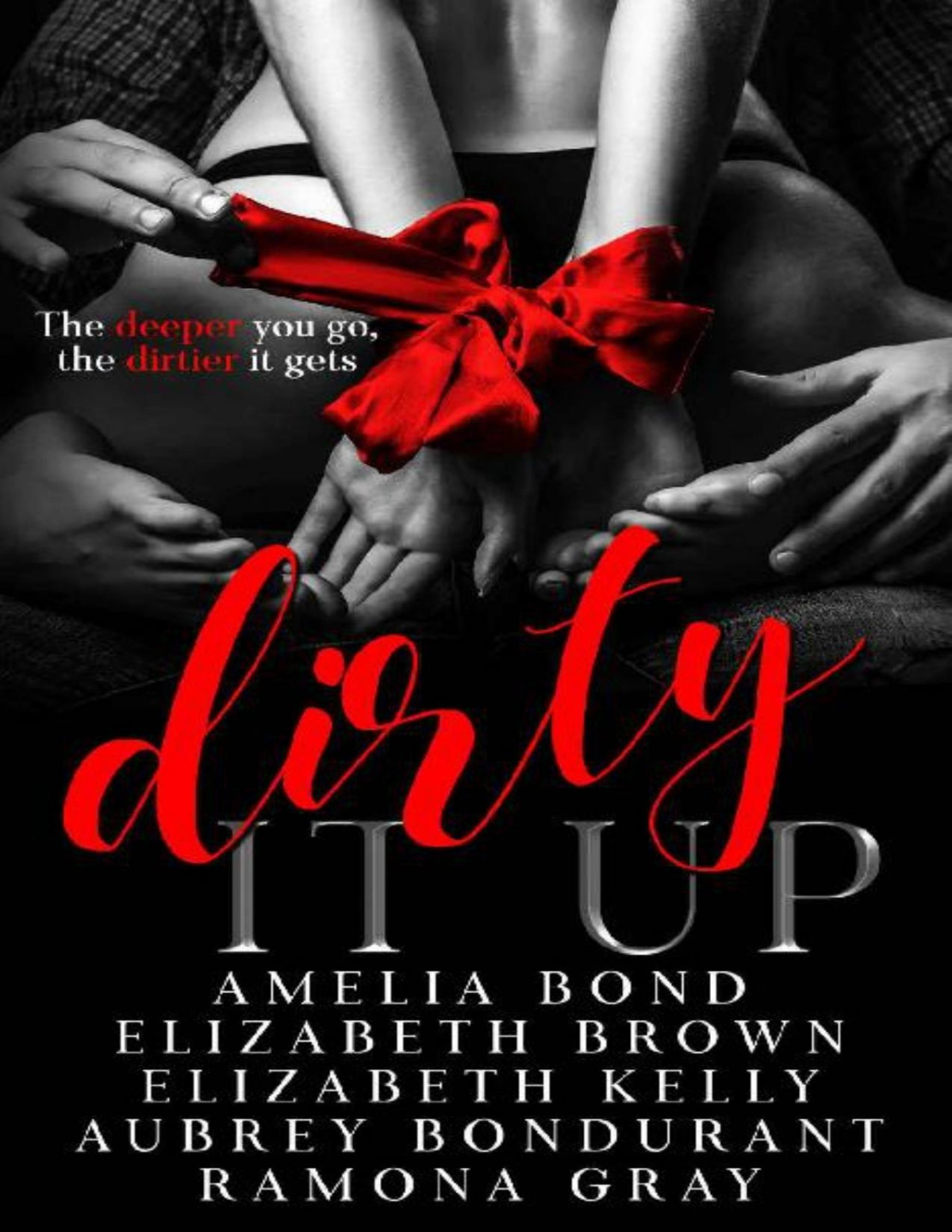 Dirty It Up Elizabeth Kelly Amelia Bond Elizabeth Brown Aubrey Bondurant Ramona Gray Kelly