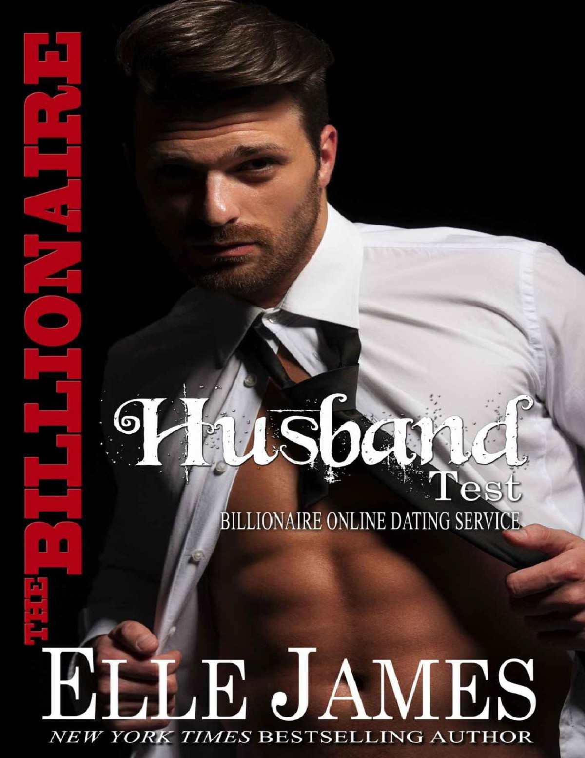 The Billionaire Husband Test Billionaire Online Dating Service Book 1 Elle James Myla Jackson