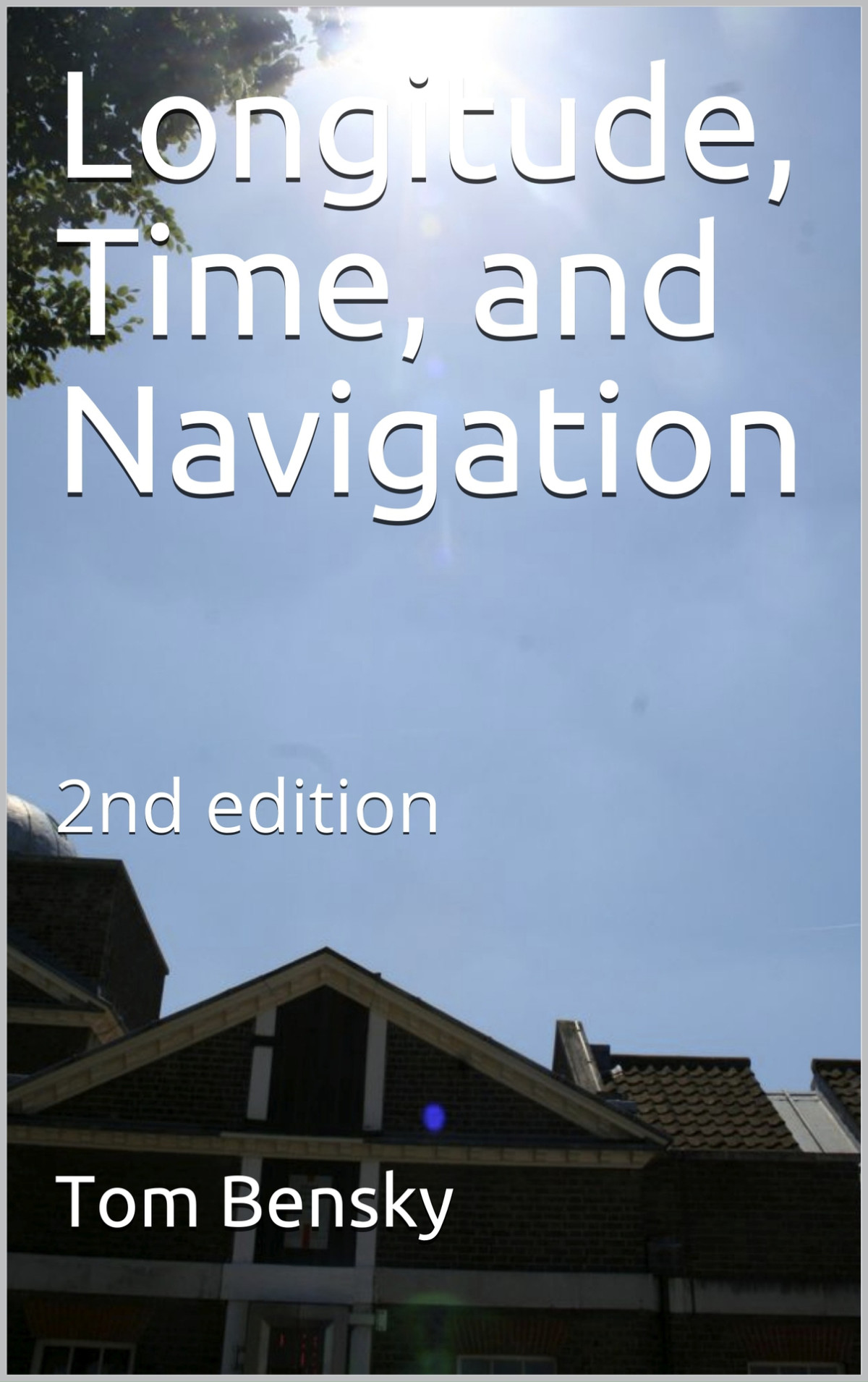 Longitude Time And Navigation 2nd Edition 2nd Bensky Tom