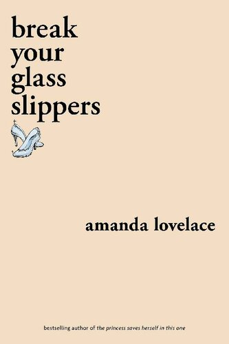 Break Your Glass Slippers You Are Your Own Fairy Tale Amanda Lovelace Ladybookmad