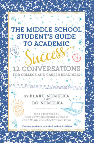 The Middle School Students Guide To Academic Success Blake Nemelka Bo Nemelka