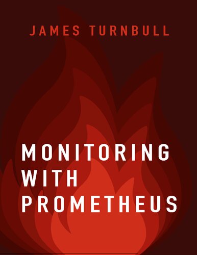 Monitoring With Prometheus James Turnbull