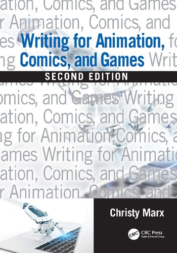 Writing For Animation Comics And Games 2nd Edition Christy Marx