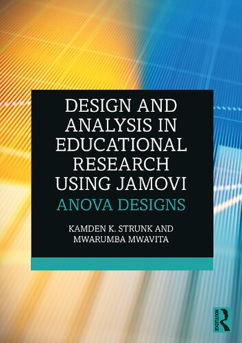 Design And Analysis In Educational Research Anova Designs In Spss 1st Edition Kamden K Strunk