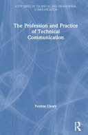 The Profession And Practice Of Technical Communication Attw Series In Technical And Professional Communication 1st Edition Cleary