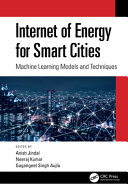 Internet Of Energy For Smart Cities Machine Learning Models And Techniques 1st Edition Jindal Anish