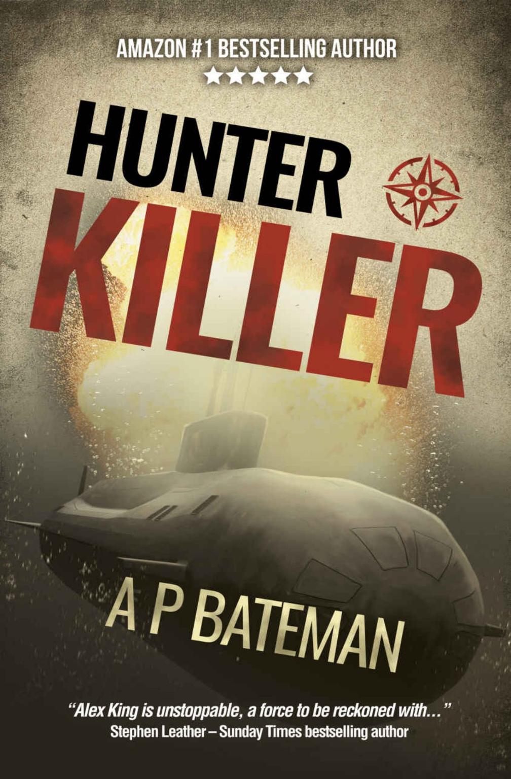 Hunter Killer 1st Edition A P Bateman