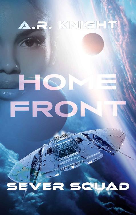 Home Front A Science Fiction Adventure Series Sever Squad Book 4 Ar Knight Knight