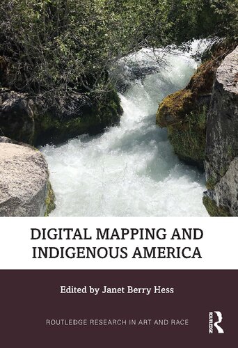 Digital Mapping And Indigenous America Janet Berry Hess